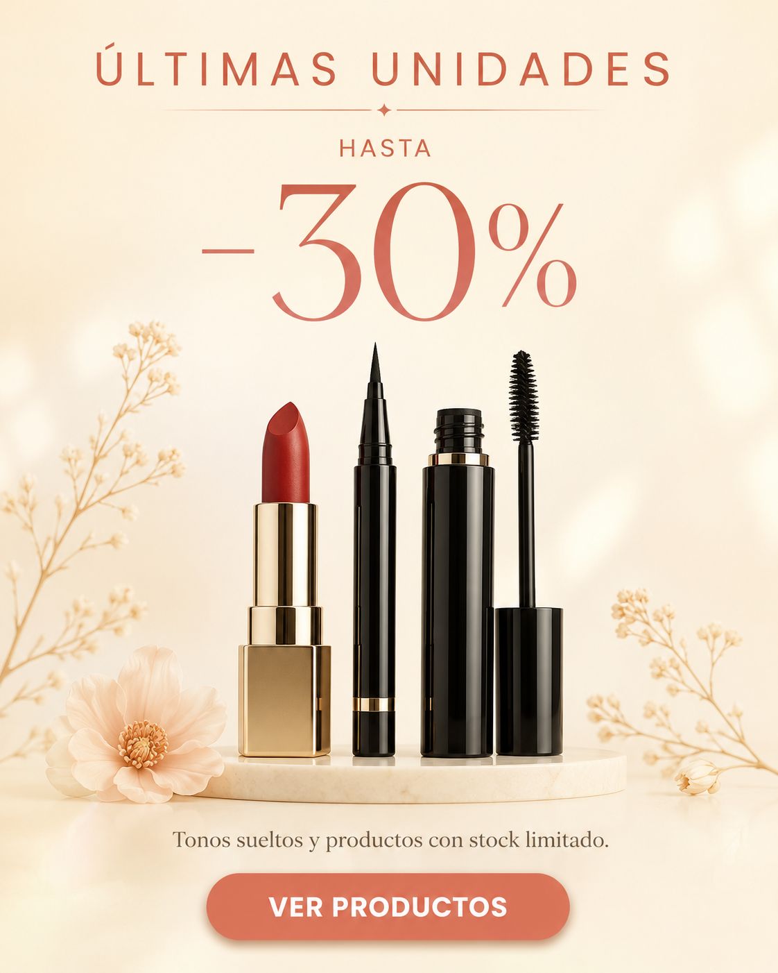 Promoción de últimas unidades de maquillaje con hasta 30% de descuento en tonos sueltos y productos con stock limitado, incluyendo labial, delineador y máscara de pestañas.